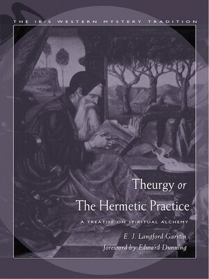 cover image of Theurgy, or the Hermetic Practice